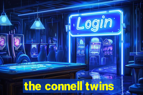 the connell twins